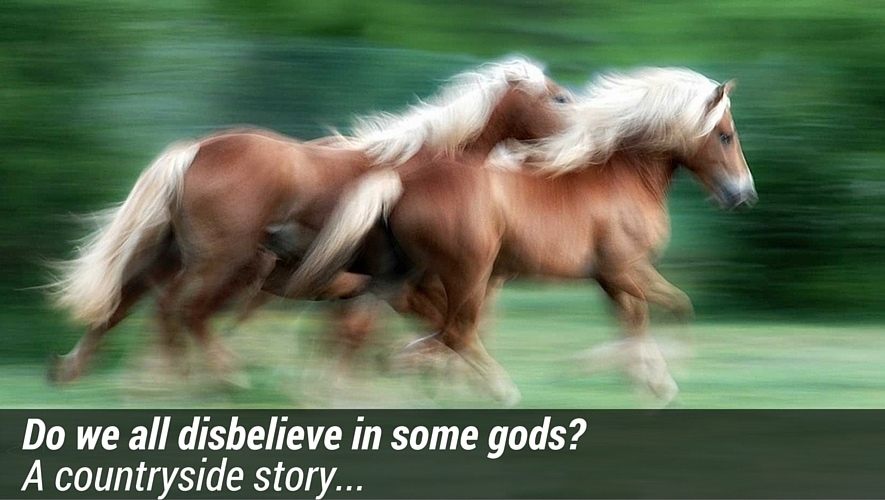 Do we all disbelieve in some gods? A countryside story…